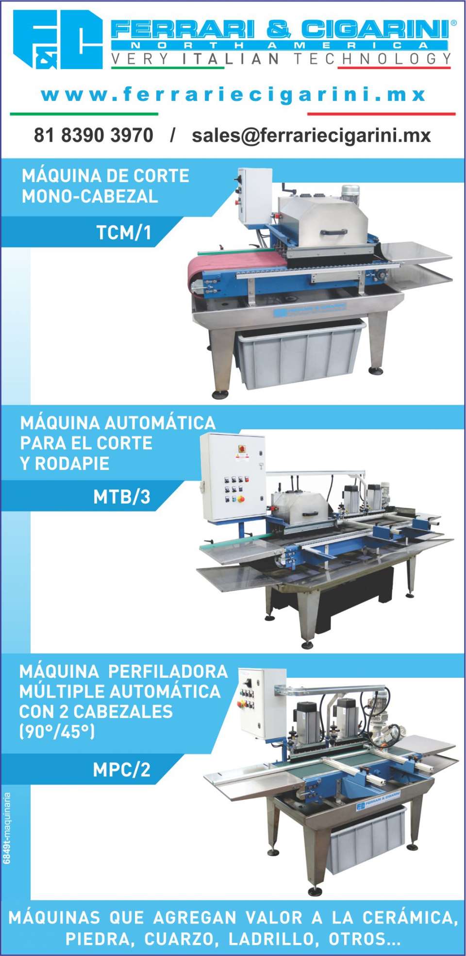 Design and manufacture of machines for the ceramic industry, cutting machines, skirting, profiling machines. Machines that add value to ceramics, stone, quartz, etc.