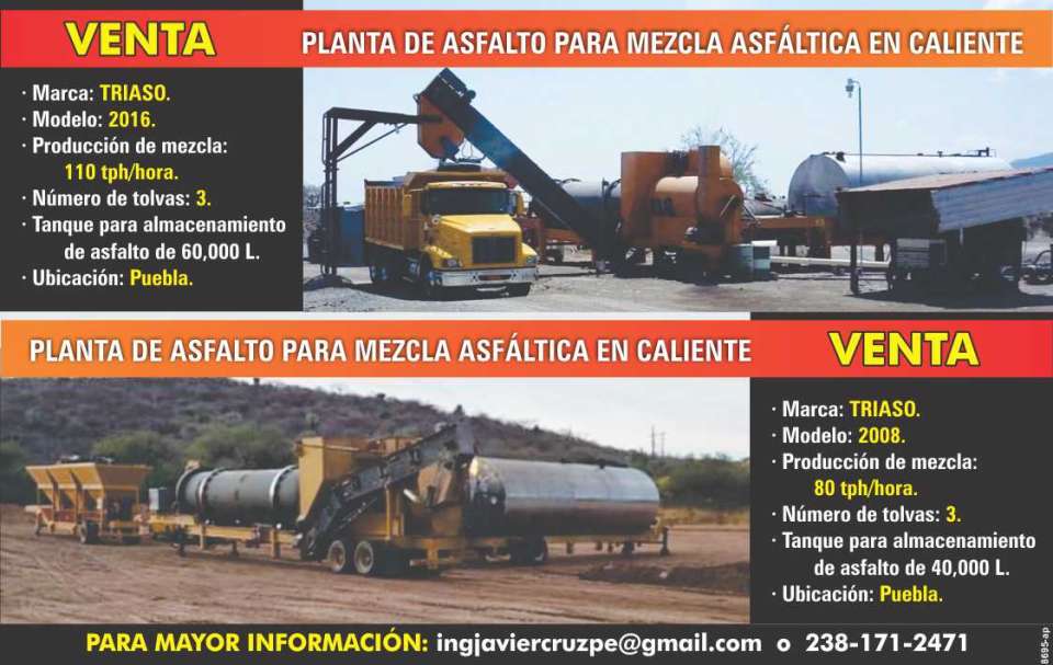 Sale of hot mix asphalt plant: Triaso, Model: 2008 and 2016, Number of hoppers: 3, Asphalt storage tank of 40,000 and 60,000 L. Location: Puebla